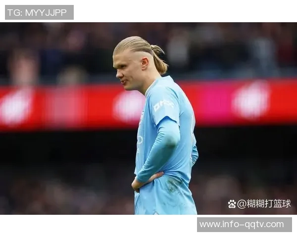 蓝军旧将称赞哈兰德潜力巨大但打破梅罗纪录需付出更多努力